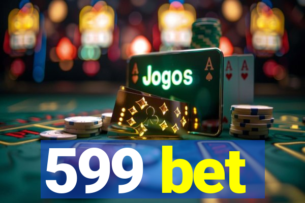 599 bet